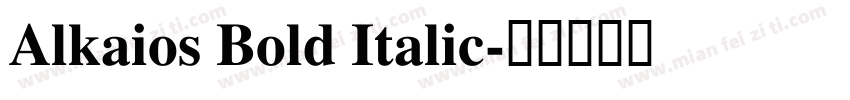 Alkaios Bold Italic字体转换